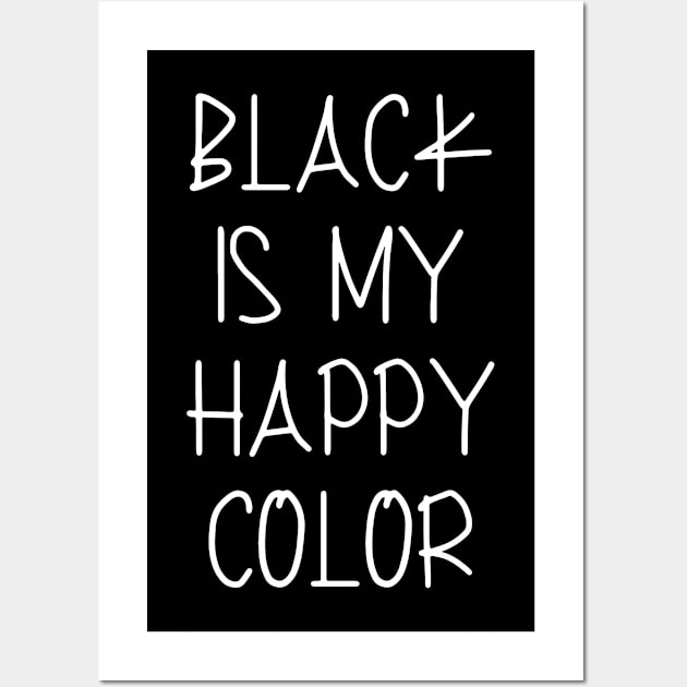 Black Is My Happy Color Wall Art by AnnaOmens13